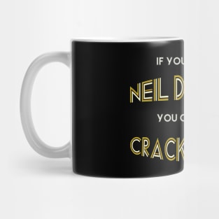 If You Don't Like Neil Diamond... Mug